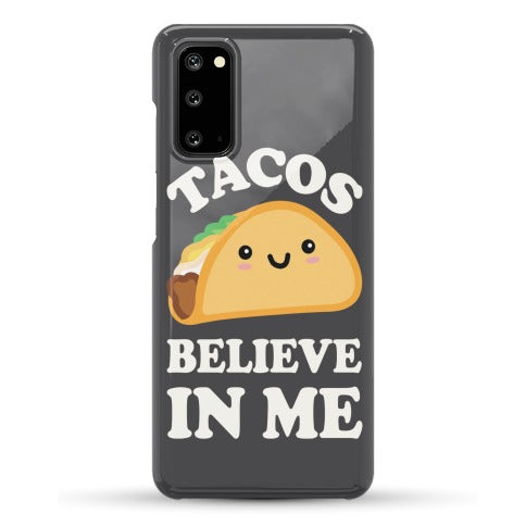 Tacos Believe In Me Phone Case