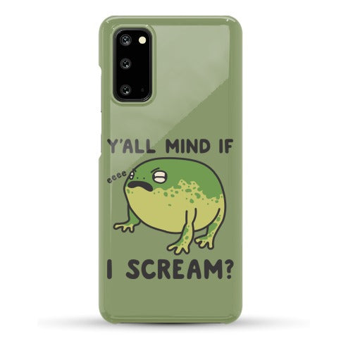 Y'all Mind If I Scream? Frog Phone Case
