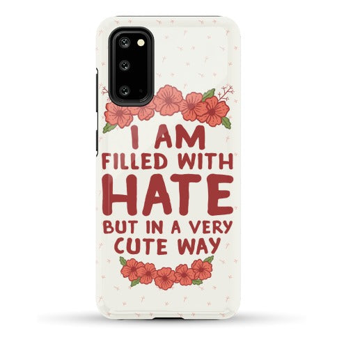 I Am Filled With Hate Phone Case