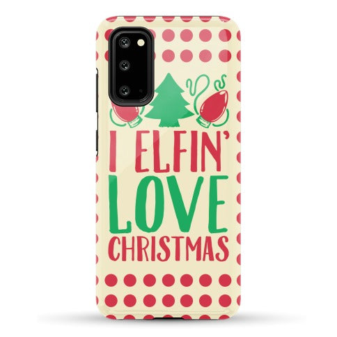 I Elfin' Love Christmas Phone Case