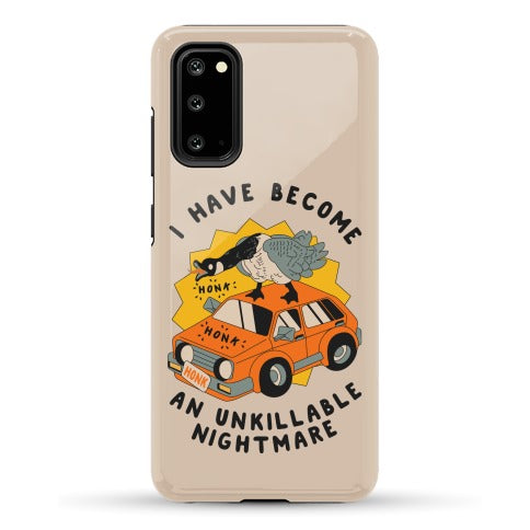 I Have Become An Unkillable Nightmare (Goose On a Car) Phone Case