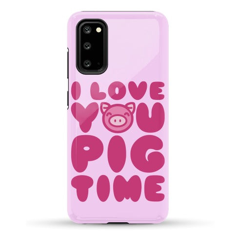 I Love You Pig Time Phone Case