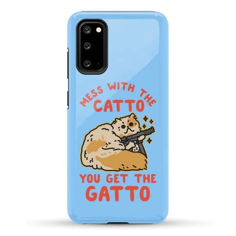 Mess with the Catto You Get the Gatto Phone Case