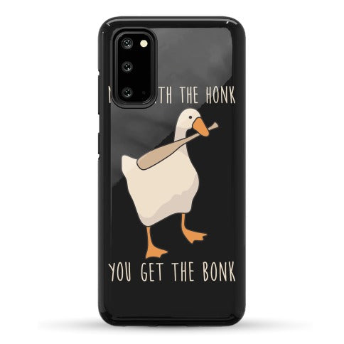 Mess With The Honk You Get The Bonk Phone Case