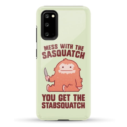 Mess With The Sasquatch, You Get The Stabsquatch Phone Case