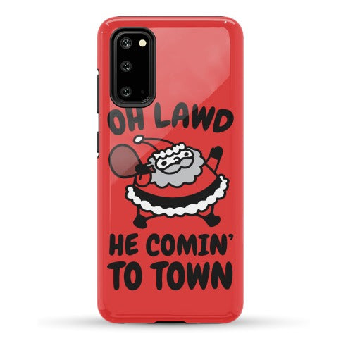 Oh Lawd He Comin' To Town Santa Parody Phone Case