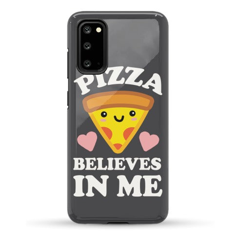 Pizza Believes In Me Phone Case