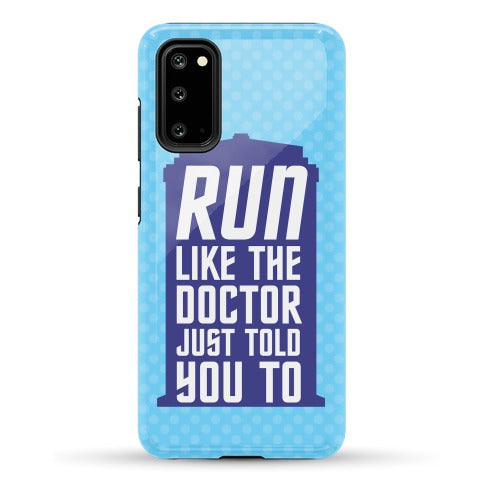 Run Like The Doctor Just Told You To Phone Case