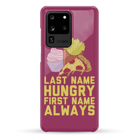 Always Hungry Phone Case