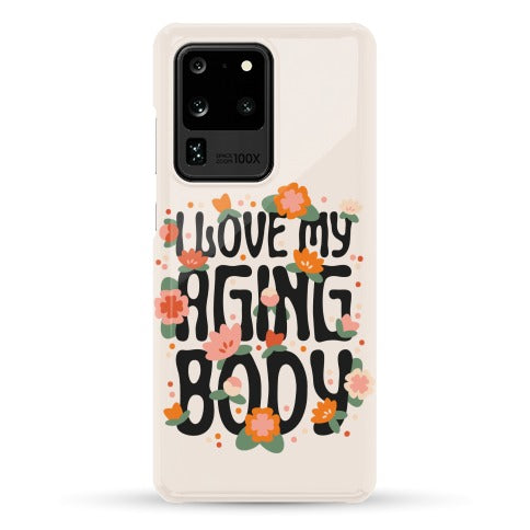 I Love My Aging Body Phone Case