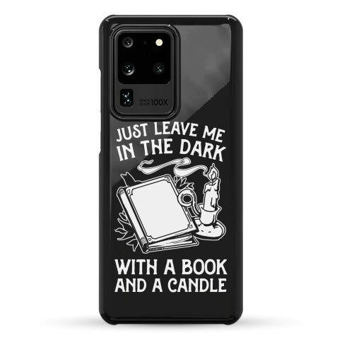 Just Leave Me In The Dark With A Book And A Candle Phone Case