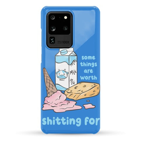 Some Things Are Worth Shitting For Phone Case