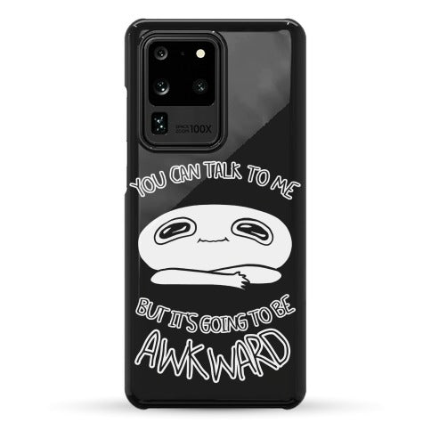 You Can Talk To Me But It's Going To Be Awkward Phone Case