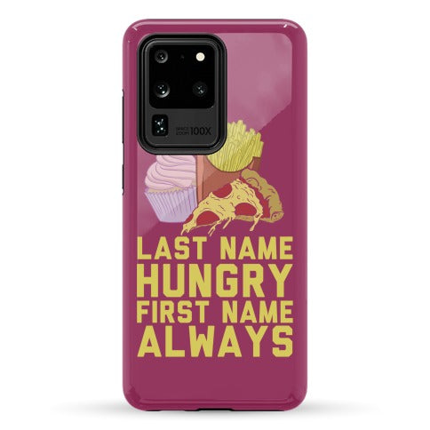 Always Hungry Phone Case