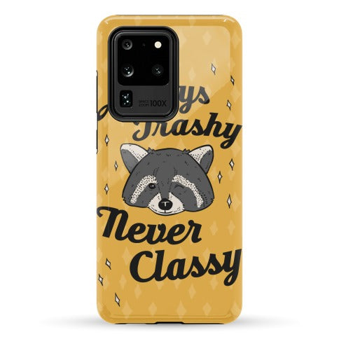 Always Trashy, Never Classy Phone Case