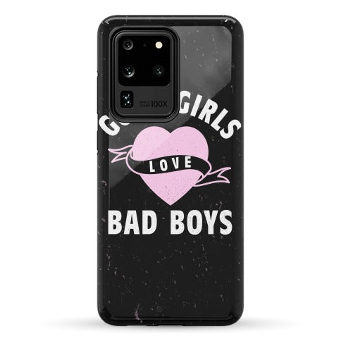 Good Girls Love Bad Boys Phone Case