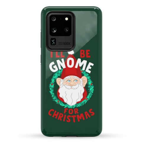 I'll Be Gnome for Christmas Phone Case