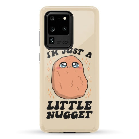 I'm Just A Little Nugget Phone Case
