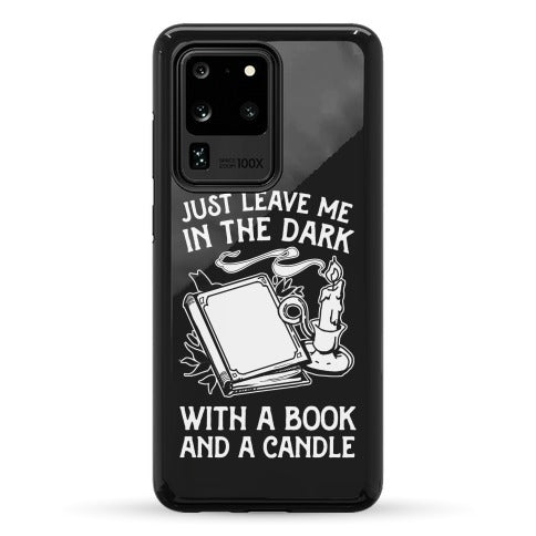 Just Leave Me In The Dark With A Book And A Candle Phone Case