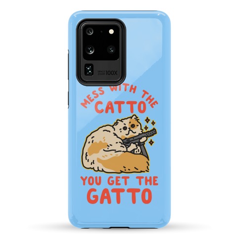 Mess with the Catto You Get the Gatto Phone Case