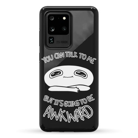 You Can Talk To Me But It's Going To Be Awkward Phone Case