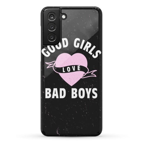 Good Girls Love Bad Boys Phone Case