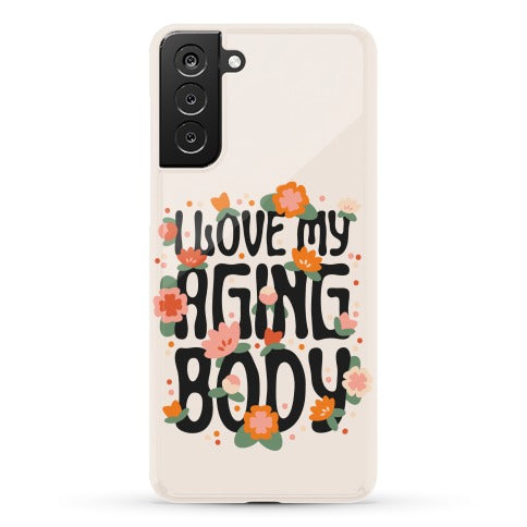I Love My Aging Body Phone Case