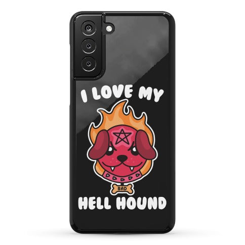 I Love My Hell Hound Phone Case