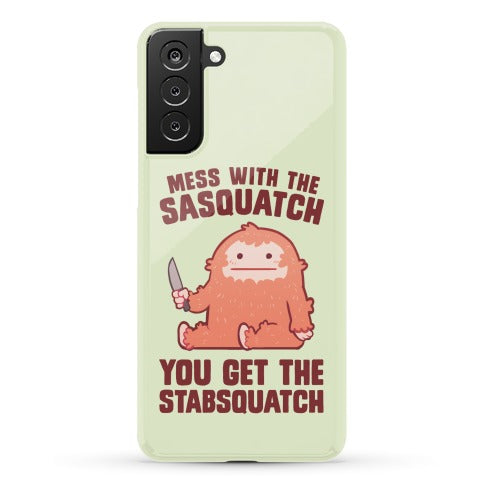 Mess With The Sasquatch, You Get The Stabsquatch Phone Case