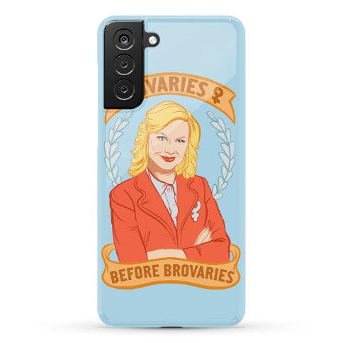 Ovaries Before Brovaries Phone Case