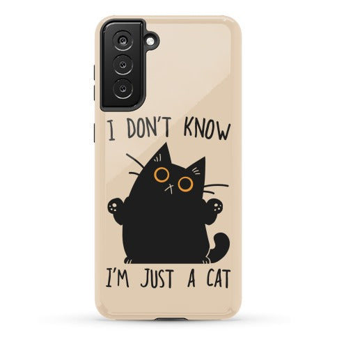 I don't know, I'm just a cat Phone Case
