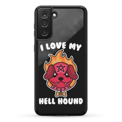 I Love My Hell Hound Phone Case