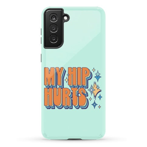 My Hip Hurts Phone Case