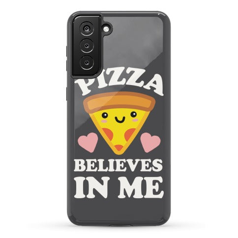 Pizza Believes In Me Phone Case