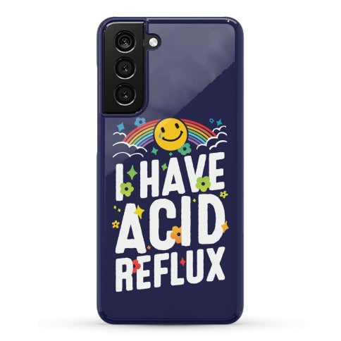 I Have Acid Reflux Phone Case