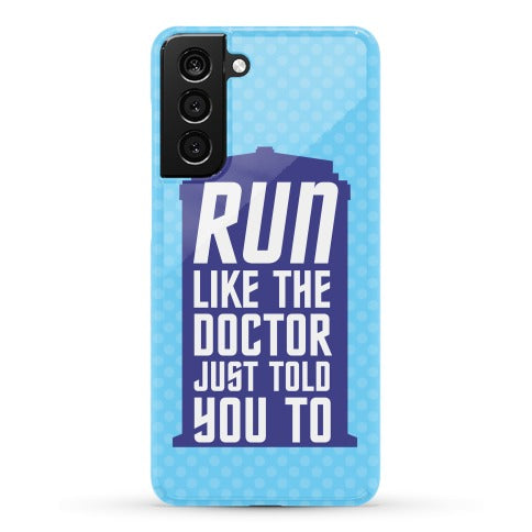 Run Like The Doctor Just Told You To Phone Case