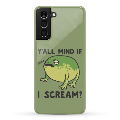 Y'all Mind If I Scream? Frog Phone Case