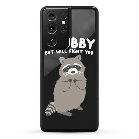 Chubby But I Will Fight You Raccoon Phone Case