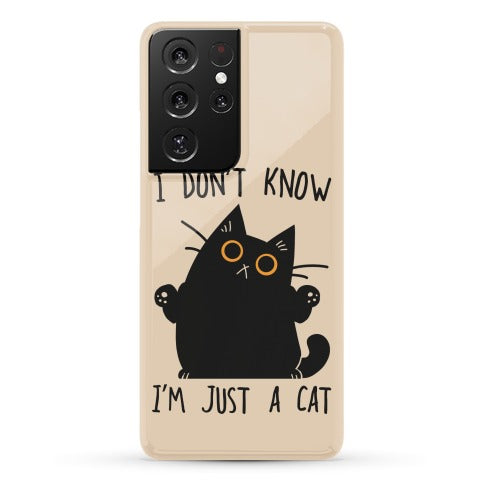 I don't know, I'm just a cat Phone Case
