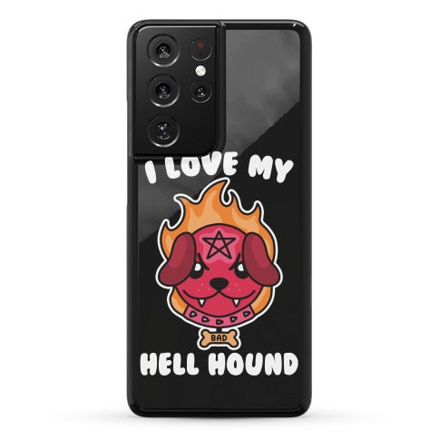 I Love My Hell Hound Phone Case