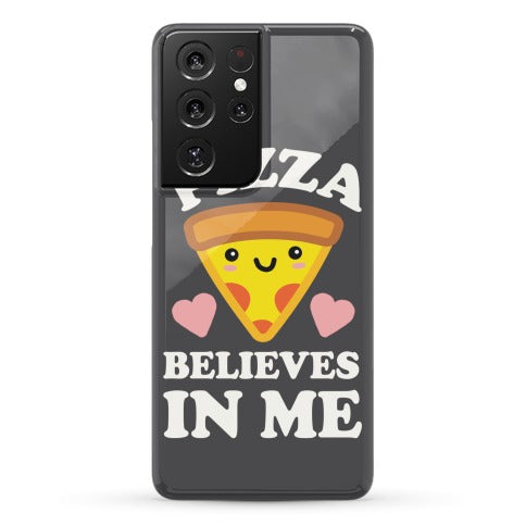 Pizza Believes In Me Phone Case