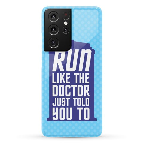 Run Like The Doctor Just Told You To Phone Case