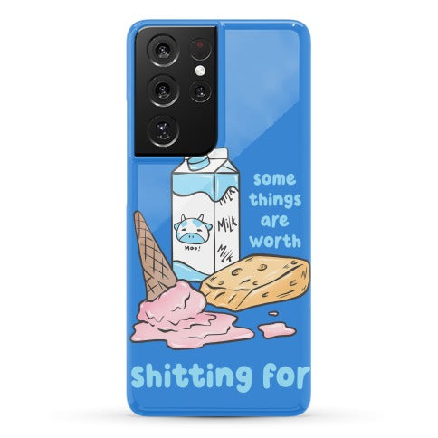 Some Things Are Worth Shitting For Phone Case