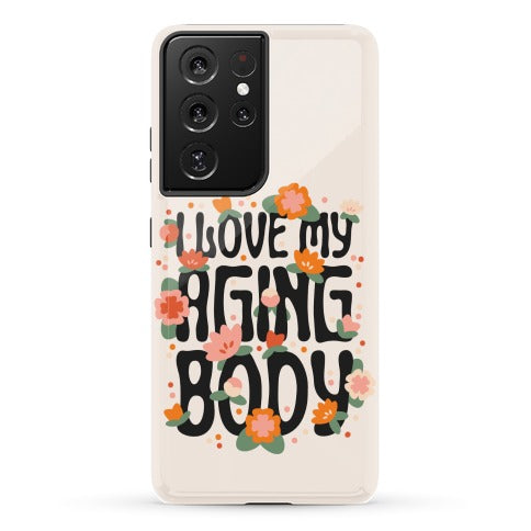 I Love My Aging Body Phone Case