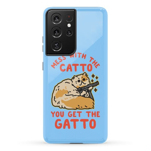 Mess with the Catto You Get the Gatto Phone Case