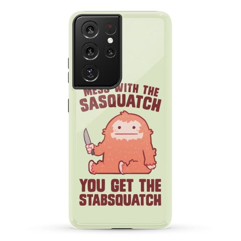 Mess With The Sasquatch, You Get The Stabsquatch Phone Case