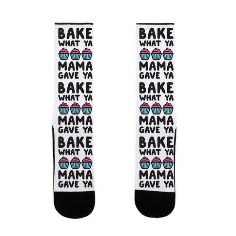 Bake What Ya Mama Gave Ya Socks