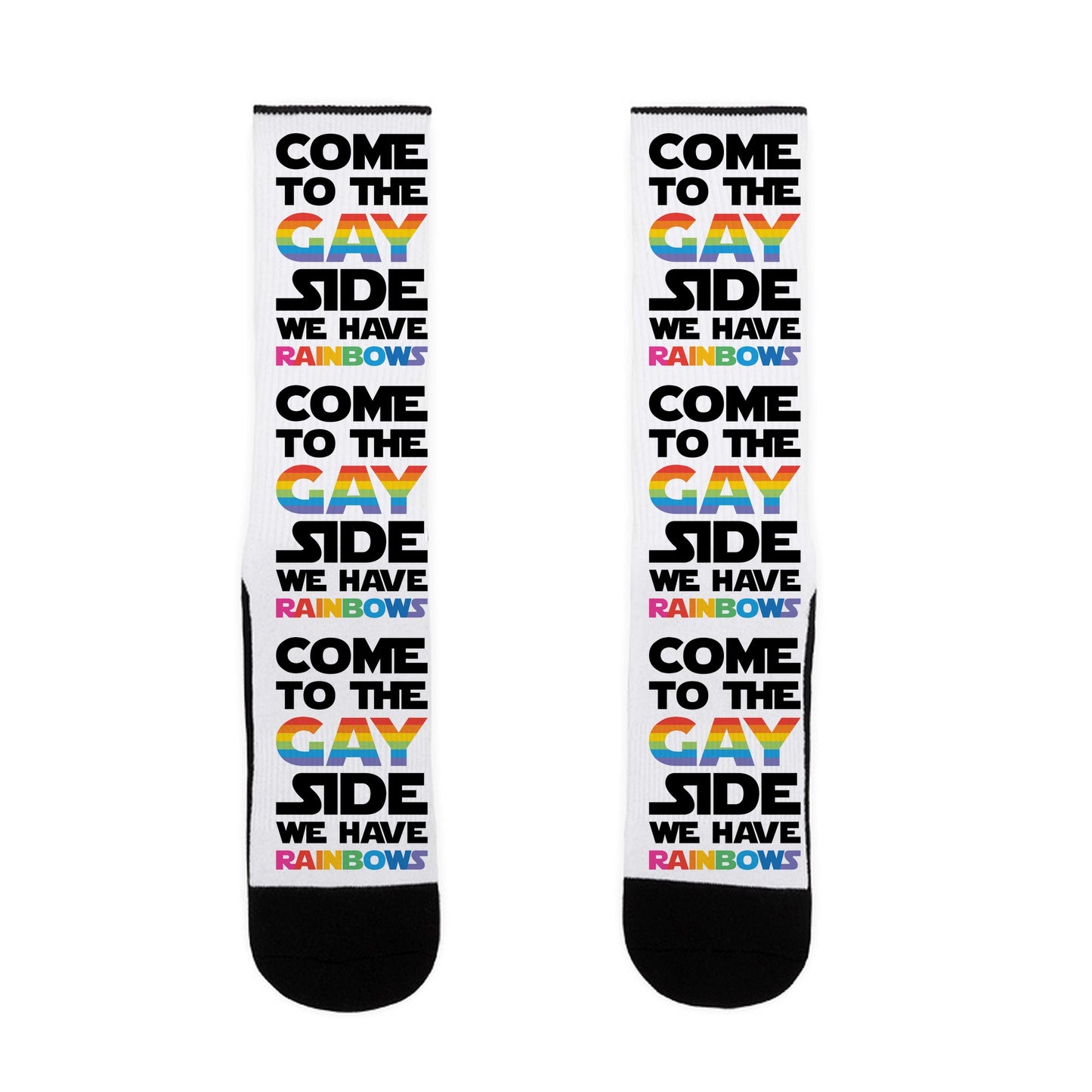 Come To The Gay Side We Have Rainbows Socks