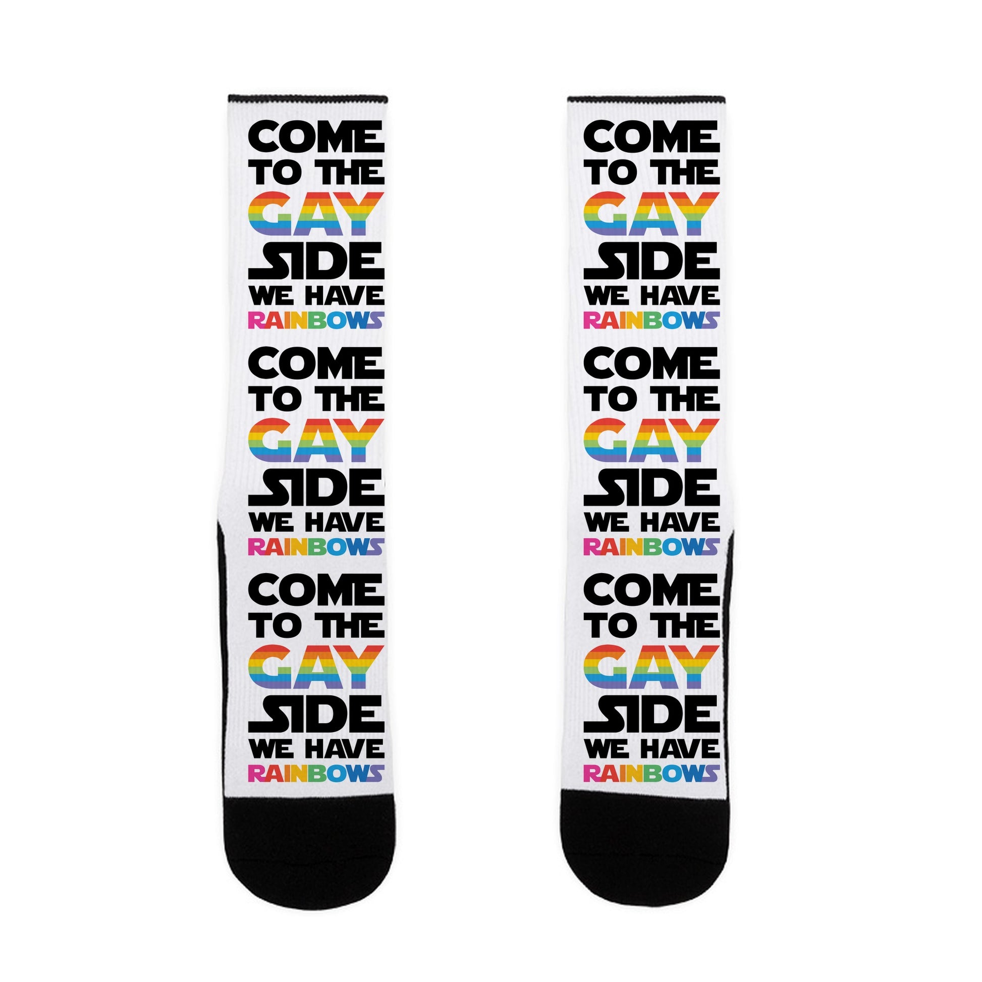 Come To The Gay Side We Have Rainbows Socks