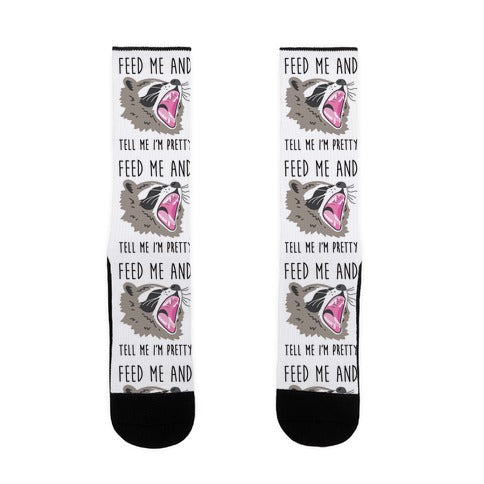 Feed Me And Tell Me I'm Pretty Raccoon Socks
